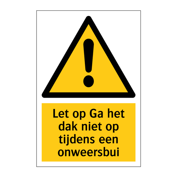 Let op Ga het dak niet op tijdens een onweersbui