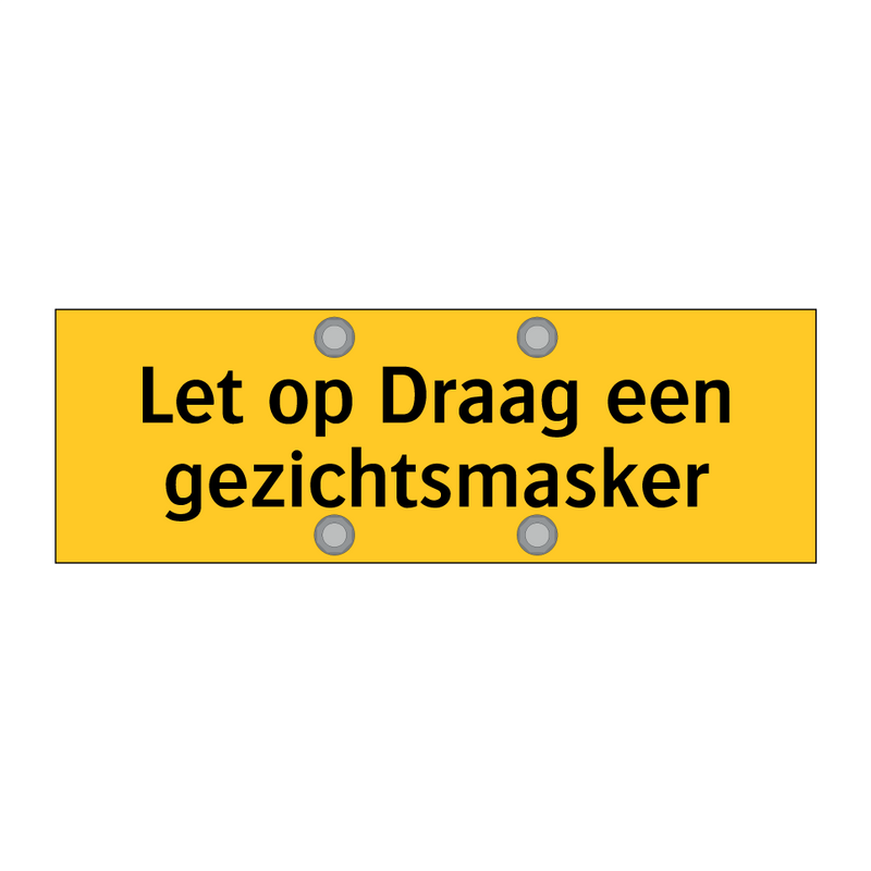 Let op Draag een gezichtsmasker & Let op Draag een gezichtsmasker & Let op Draag een gezichtsmasker