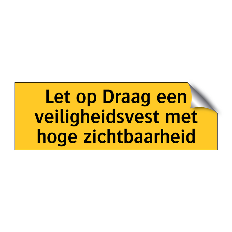 Let op Draag een veiligheidsvest met hoge zichtbaarheid