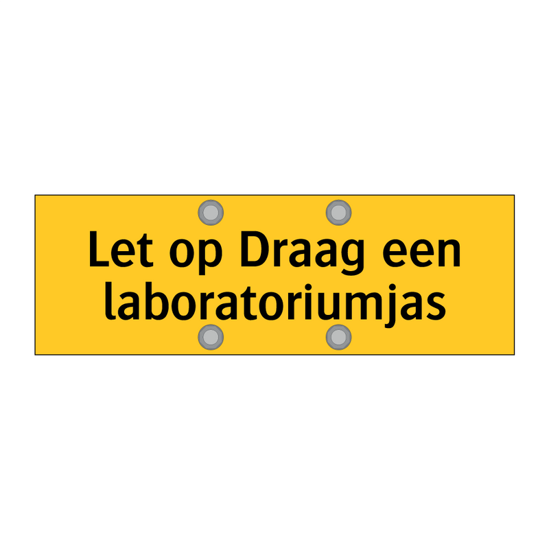 Let op Draag een laboratoriumjas & Let op Draag een laboratoriumjas