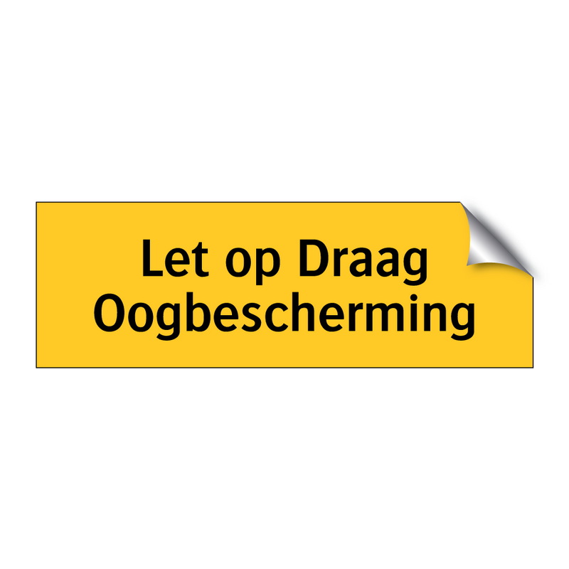 Let op Draag Oogbescherming & Let op Draag Oogbescherming & Let op Draag Oogbescherming