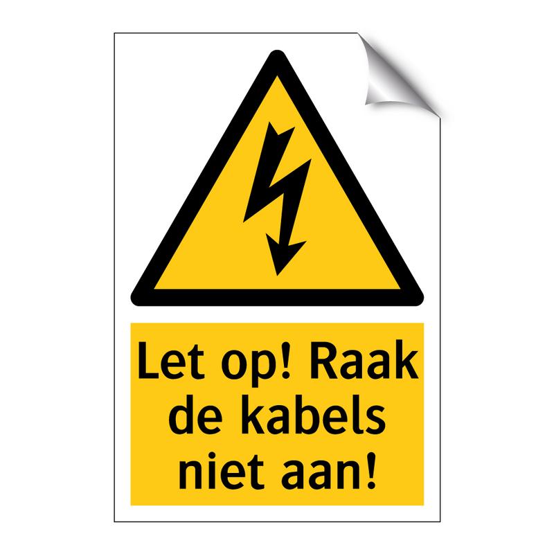 Let op! Raak de kabels niet aan!