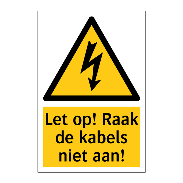 Let op! Raak de kabels niet aan!