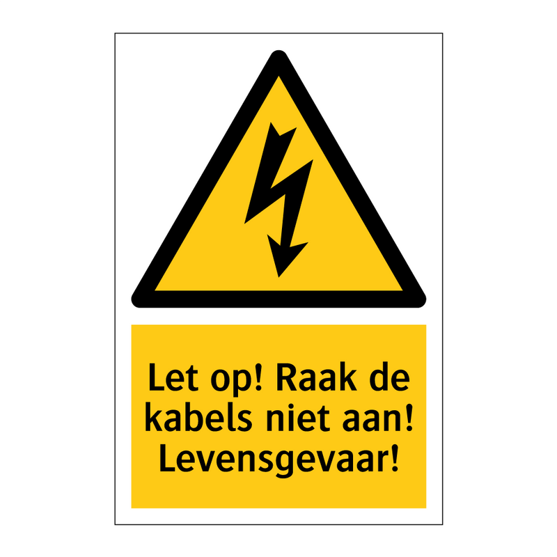 Let op! Raak de kabels niet aan! Levensgevaar!