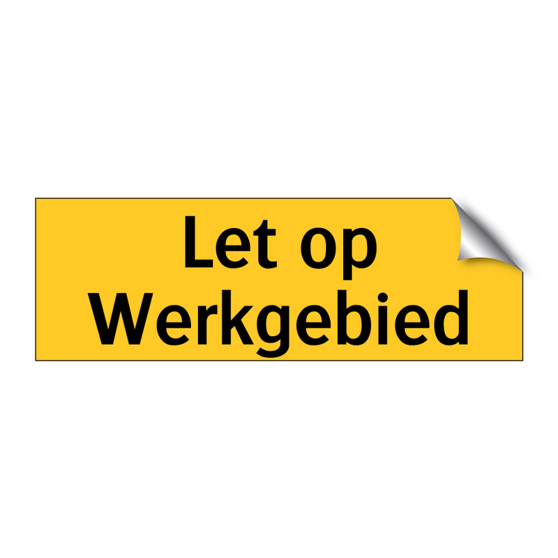 Let op Werkgebied & Let op Werkgebied & Let op Werkgebied & Let op Werkgebied