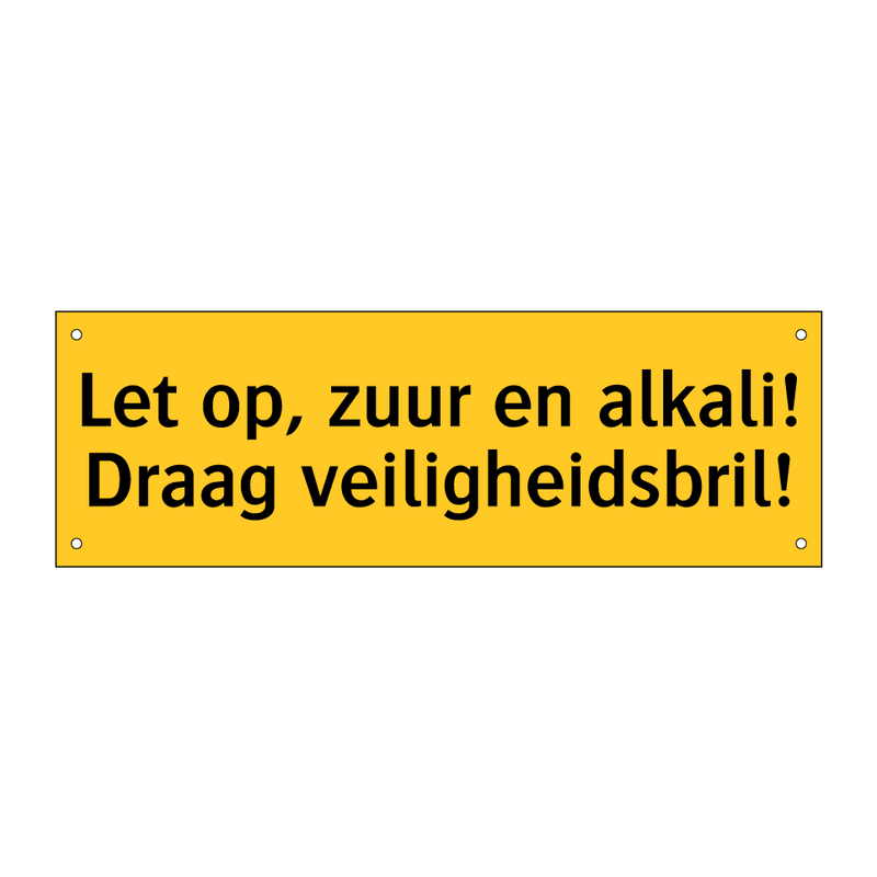 Let op, zuur en alkali! Draag veiligheidsbril! & Let op, zuur en alkali! Draag veiligheidsbril!