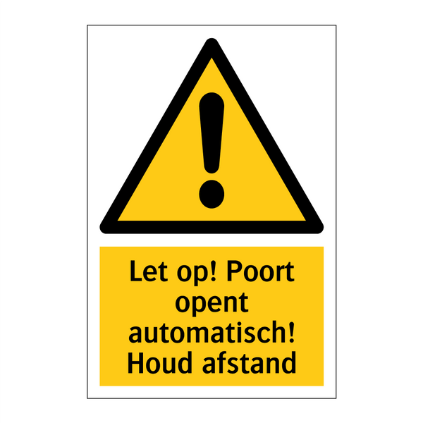 Let op! Poort opent automatisch! Houd afstand