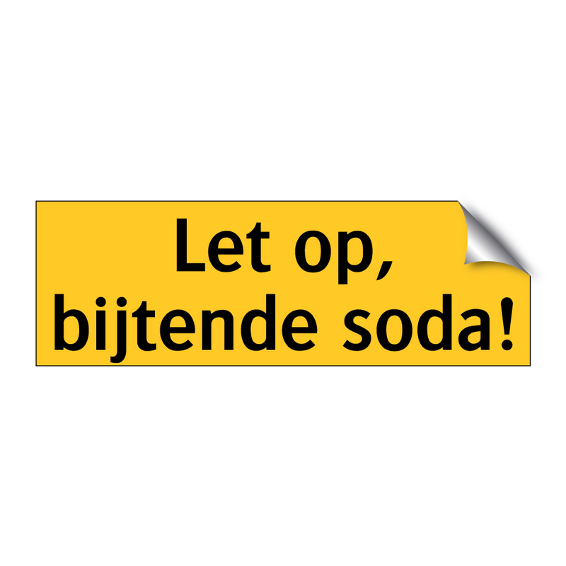 Let op, bijtende soda! & Let op, bijtende soda! & Let op, bijtende soda! & Let op, bijtende soda!