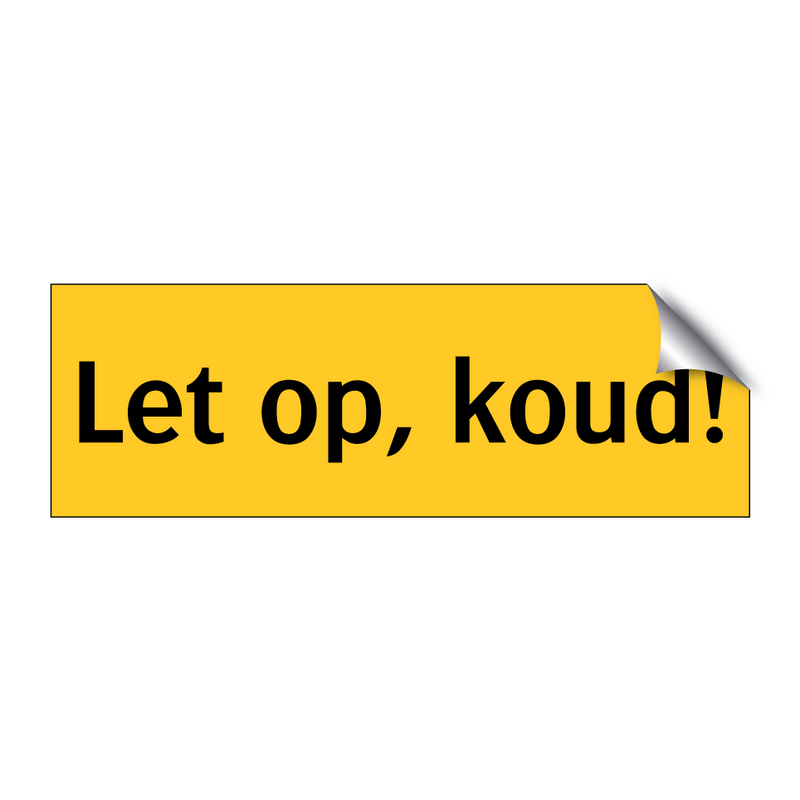 Let op, koud! & Let op, koud! & Let op, koud! & Let op, koud!