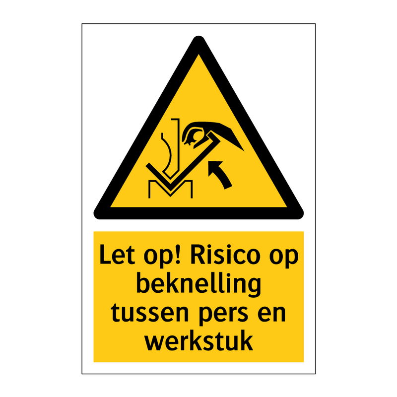 Let op! Risico op beknelling tussen pers en werkstuk