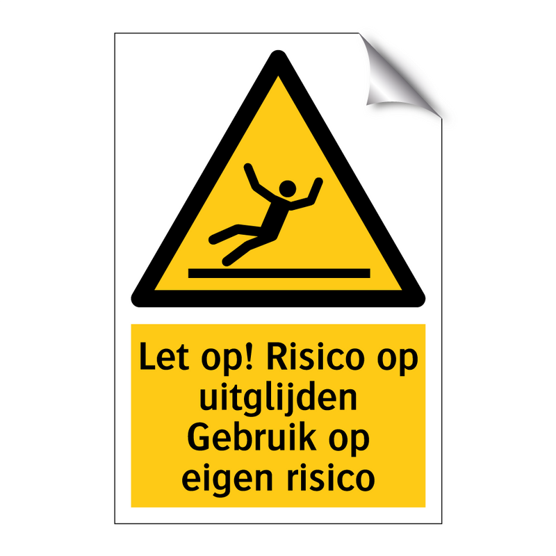 Let op! Risico op uitglijden Gebruik op eigen risico