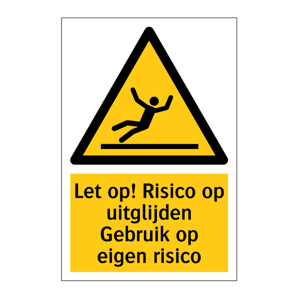 Let op! Risico op uitglijden Gebruik op eigen risico