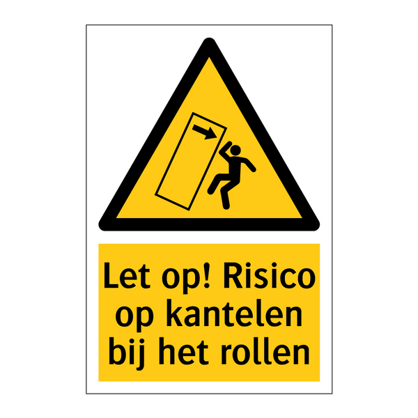 Let op! Risico op kantelen bij het rollen