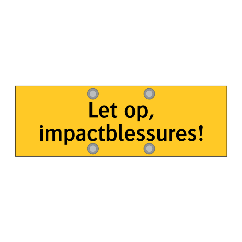 Let op, impactblessures! & Let op, impactblessures! & Let op, impactblessures!