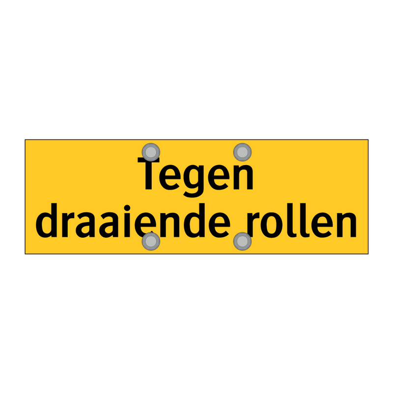 Tegen draaiende rollen & Tegen draaiende rollen & Tegen draaiende rollen