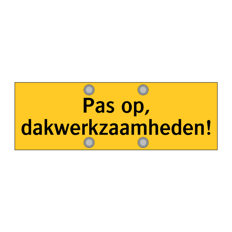 Pas op, dakwerkzaamheden! & Pas op, dakwerkzaamheden! & Pas op, dakwerkzaamheden!