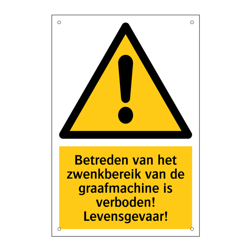 Betreden van het zwenkbereik van de graafmachine is verboden! Levensgevaar!