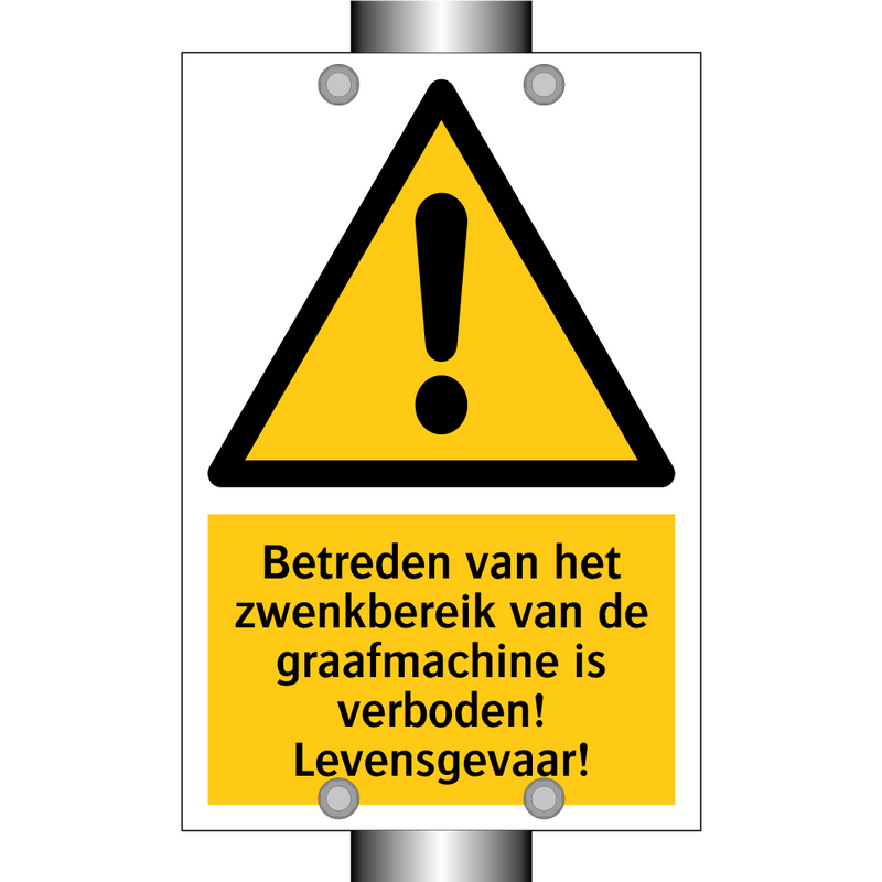 Betreden van het zwenkbereik van de graafmachine is verboden! Levensgevaar!