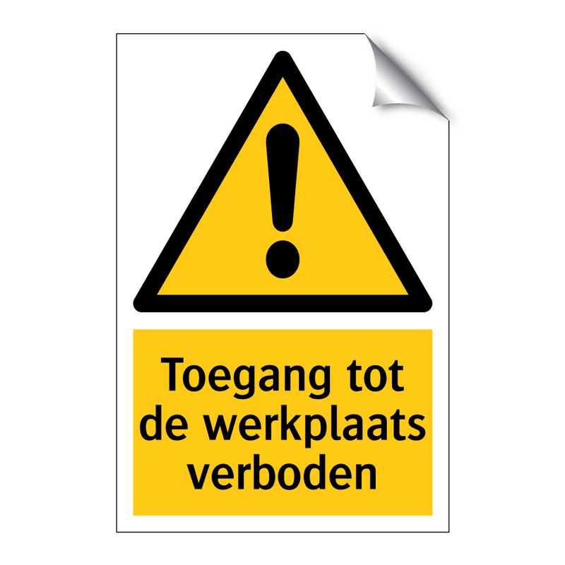 Toegang tot de werkplaats verboden & Toegang tot de werkplaats verboden