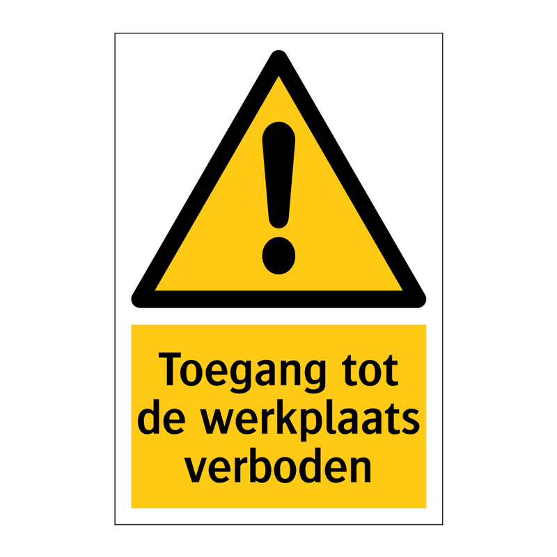 Toegang tot de werkplaats verboden & Toegang tot de werkplaats verboden