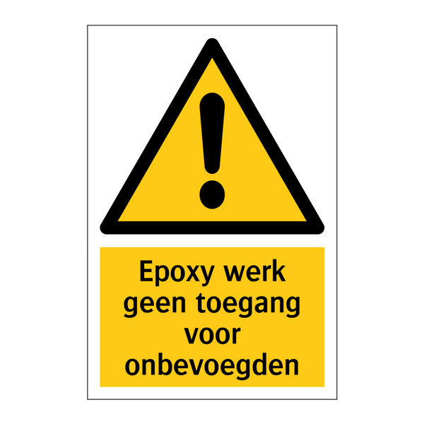 Epoxy werk geen toegang voor onbevoegden & Epoxy werk geen toegang voor onbevoegden