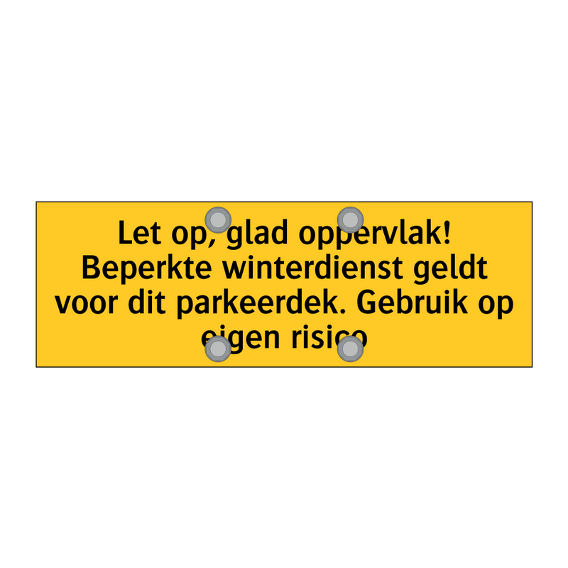 Let op, glad oppervlak! Beperkte winterdienst geldt /.../