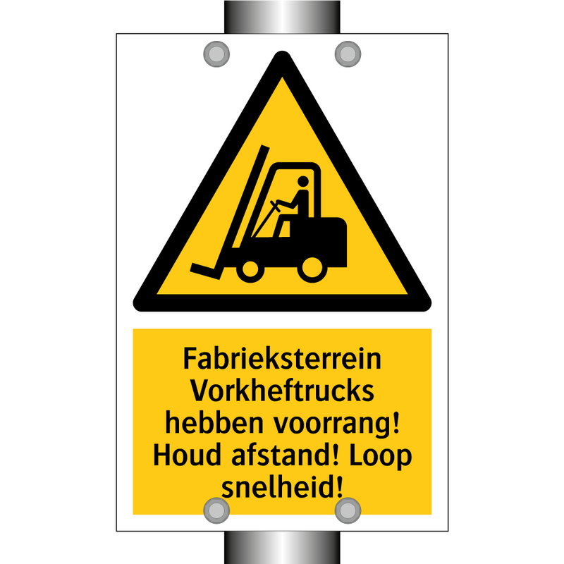 Fabrieksterrein Vorkheftrucks hebben voorrang! Houd afstand! Loop snelheid!