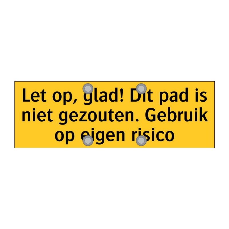 Let op, glad! Dit pad is niet gezouten. Gebruik op /.../