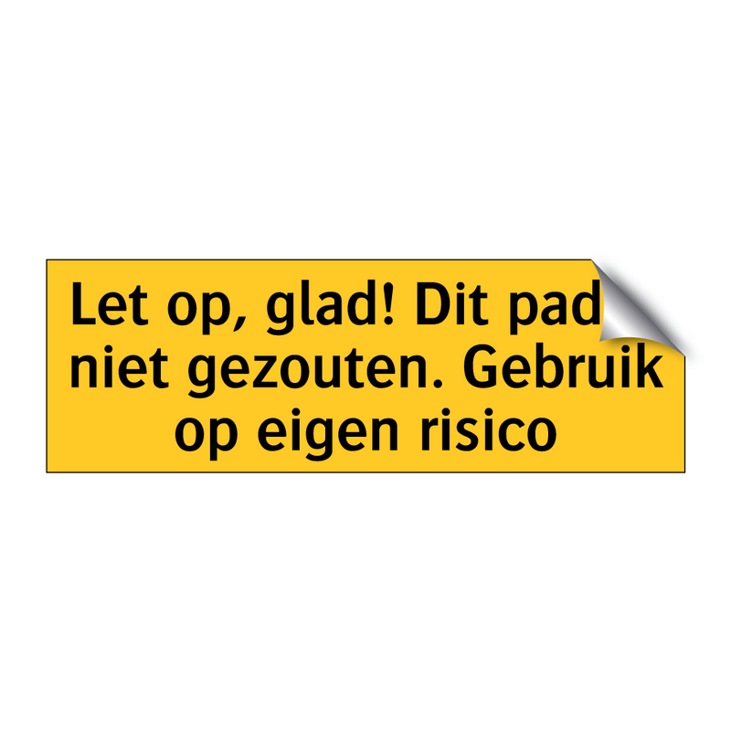 Let op, glad! Dit pad is niet gezouten. Gebruik op /.../