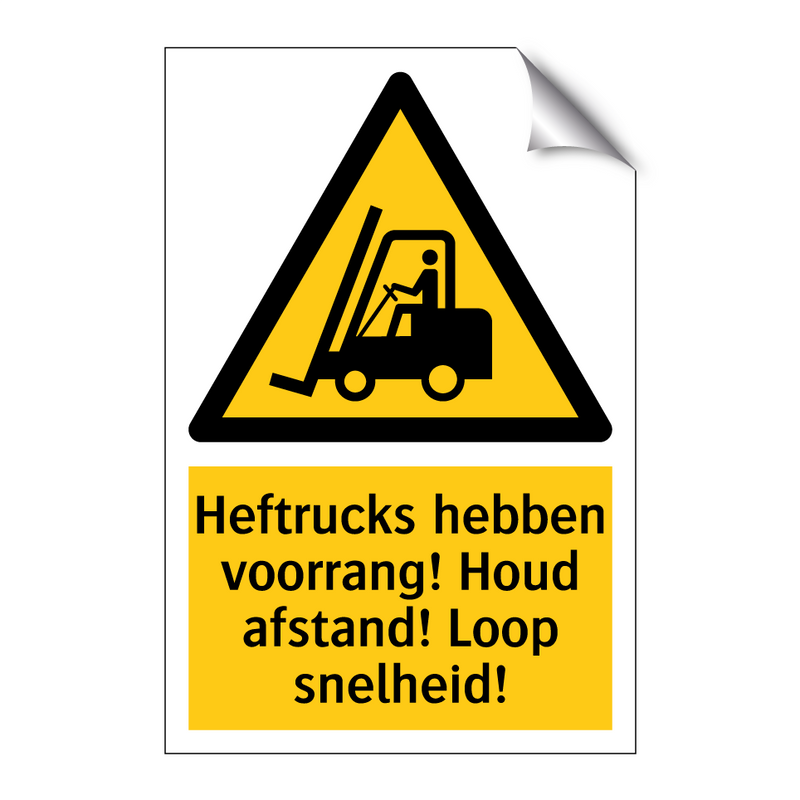 Heftrucks hebben voorrang! Houd afstand! Loop snelheid!