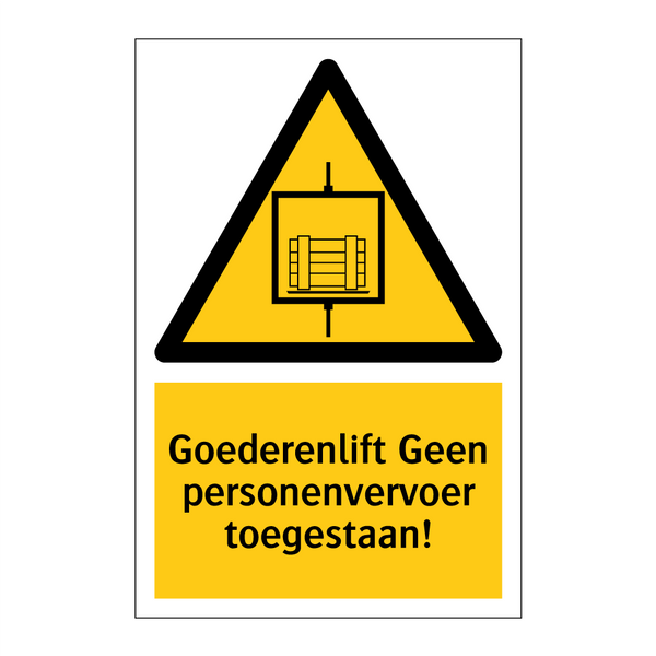 Goederenlift Geen personenvervoer toegestaan! & Goederenlift Geen personenvervoer toegestaan!