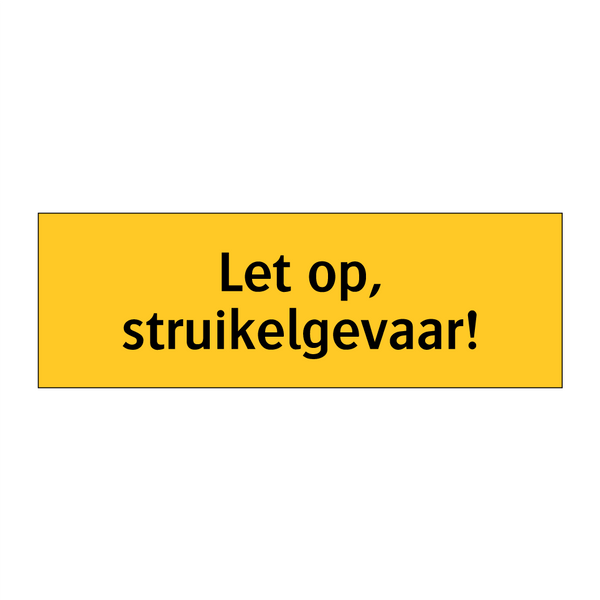 Let op, struikelgevaar! & Let op, struikelgevaar! & Let op, struikelgevaar!