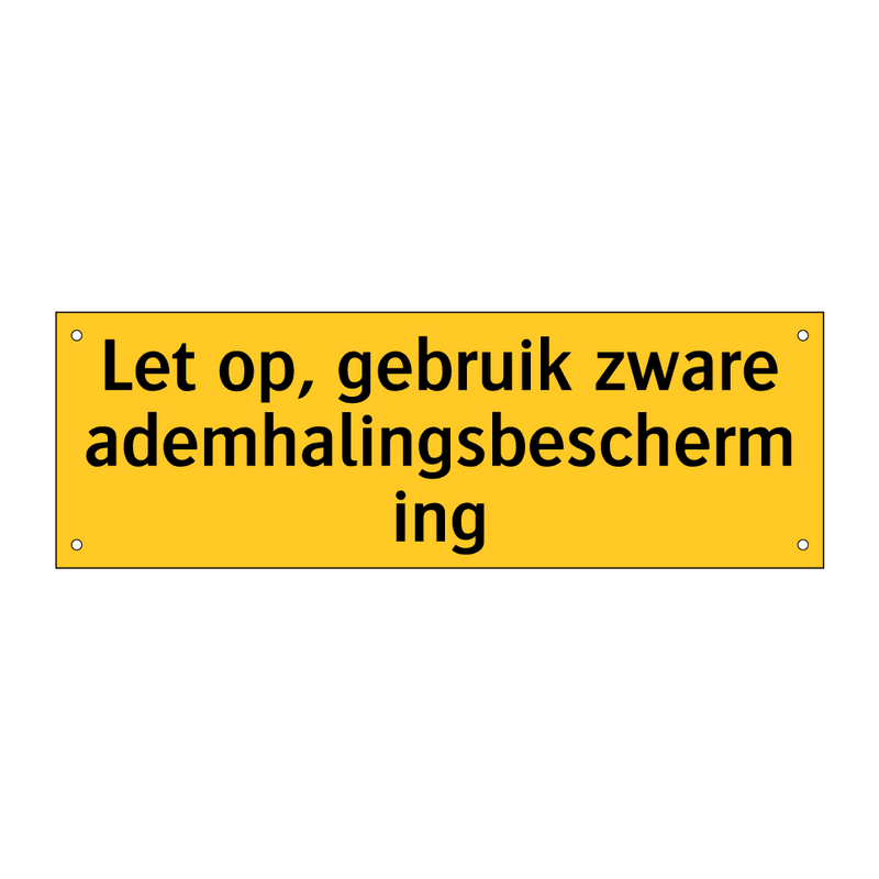 Let op, gebruik zware ademhalingsbescherming & Let op, gebruik zware ademhalingsbescherming