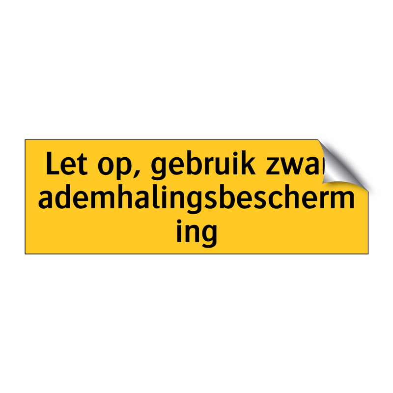 Let op, gebruik zware ademhalingsbescherming & Let op, gebruik zware ademhalingsbescherming