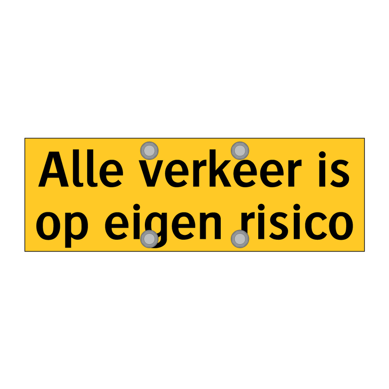 Alle verkeer is op eigen risico & Alle verkeer is op eigen risico & Alle verkeer is op eigen risico