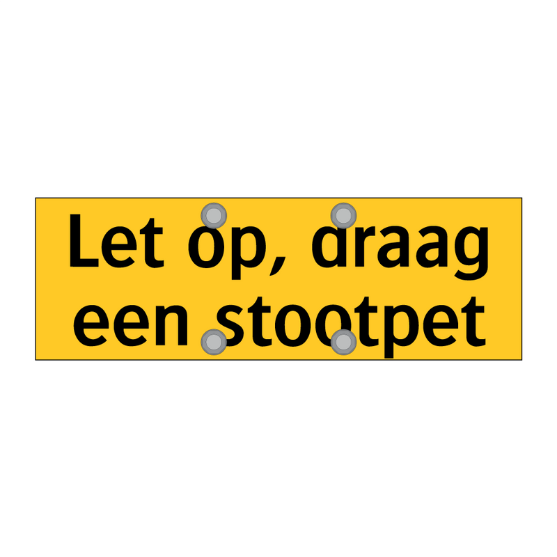 Let op, draag een stootpet & Let op, draag een stootpet & Let op, draag een stootpet