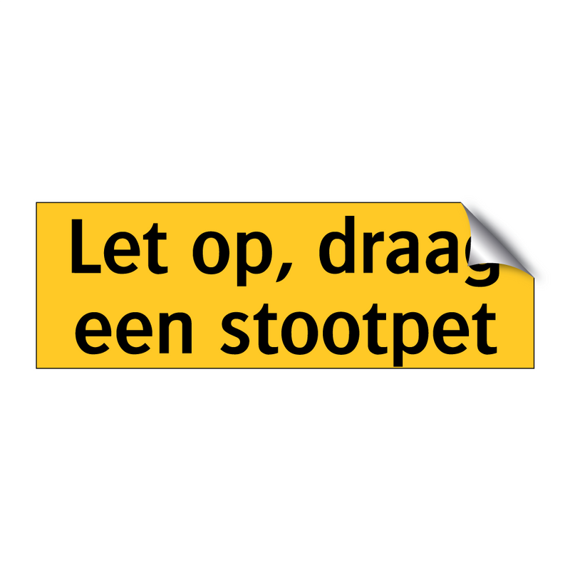 Let op, draag een stootpet & Let op, draag een stootpet & Let op, draag een stootpet