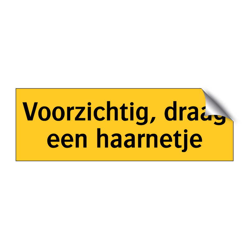 Voorzichtig, draag een haarnetje & Voorzichtig, draag een haarnetje