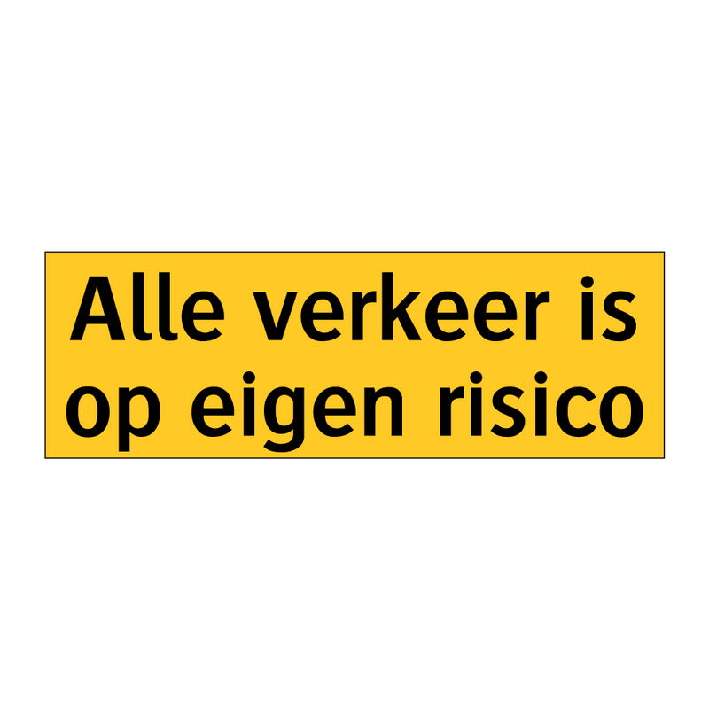 Alle verkeer is op eigen risico & Alle verkeer is op eigen risico & Alle verkeer is op eigen risico