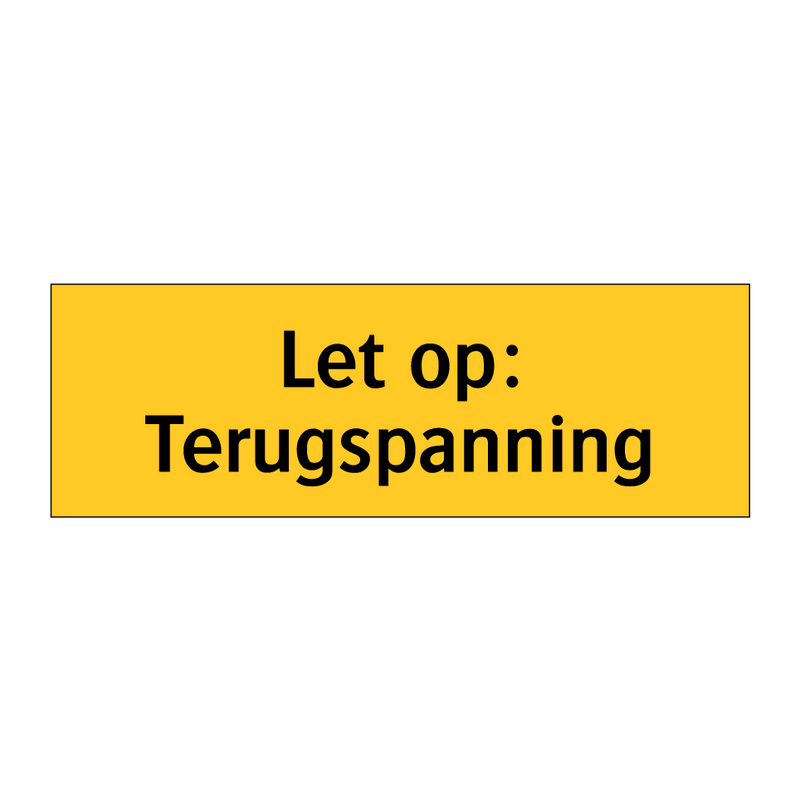 Let op: Terugspanning & Let op: Terugspanning & Let op: Terugspanning & Let op: Terugspanning