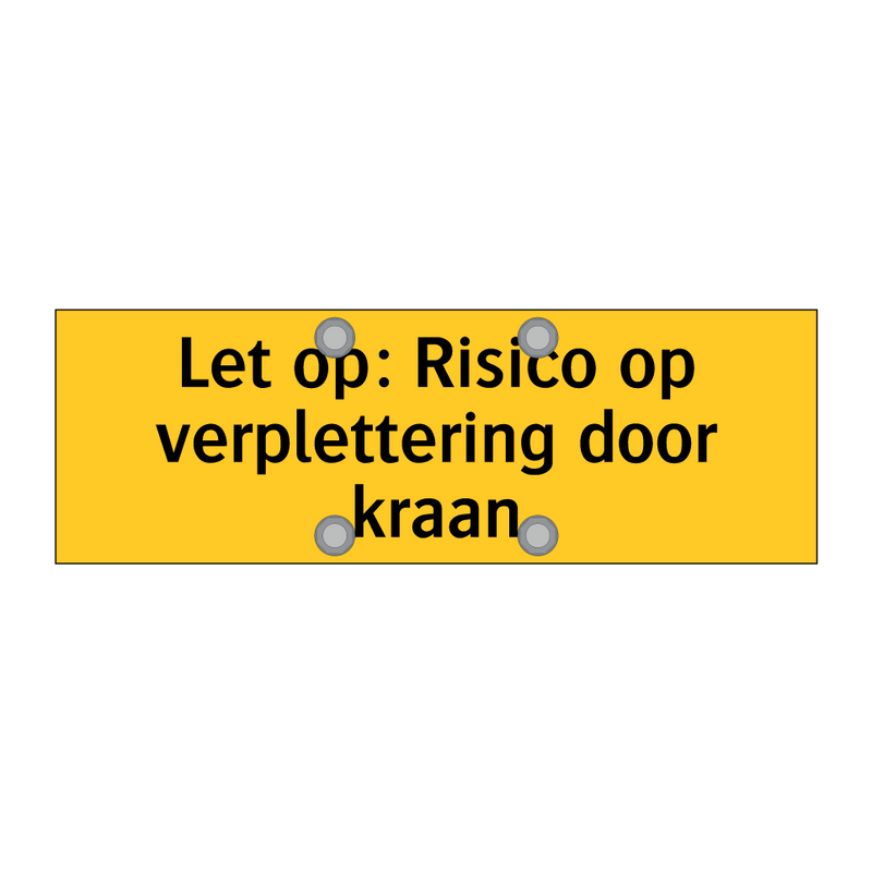 Let op: Risico op verplettering door kraan & Let op: Risico op verplettering door kraan