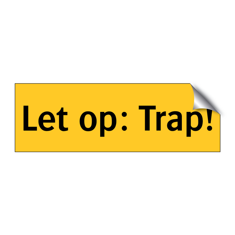 Let op: Trap! & Let op: Trap! & Let op: Trap! & Let op: Trap!