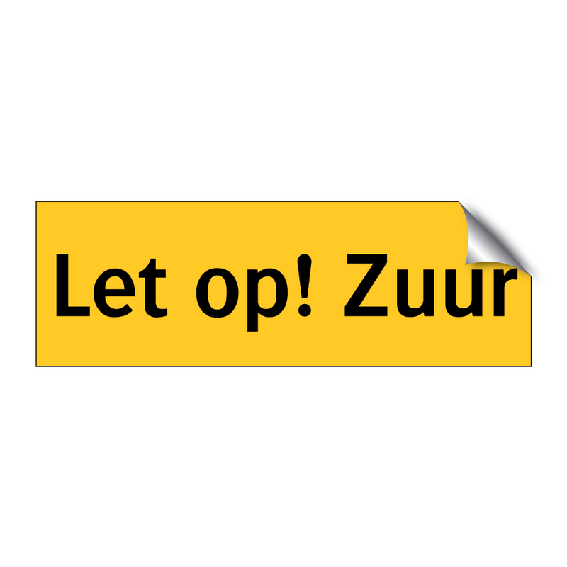 Let op! Zuur & Let op! Zuur & Let op! Zuur & Let op! Zuur