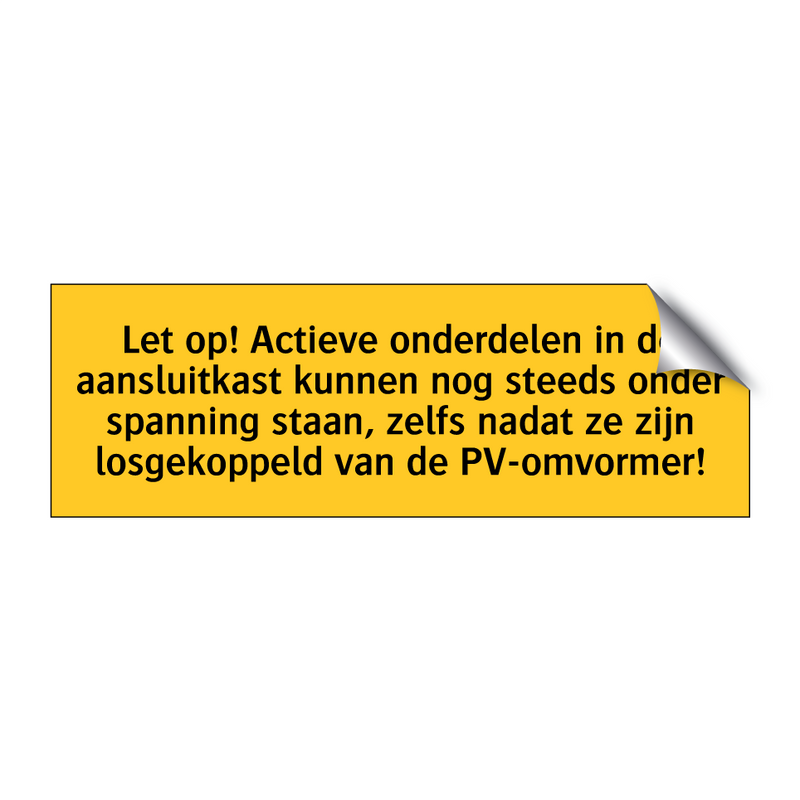 Let op! Actieve onderdelen in de aansluitkast kunnen /.../