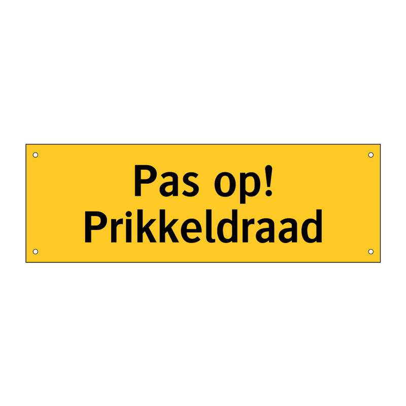 Pas op! Prikkeldraad & Pas op! Prikkeldraad & Pas op! Prikkeldraad & Pas op! Prikkeldraad