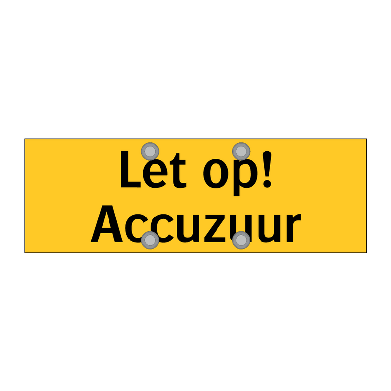 Let op! Accuzuur & Let op! Accuzuur & Let op! Accuzuur