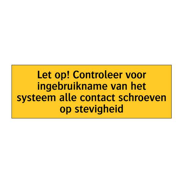 Let op! Controleer voor ingebruikname van het systeem /.../