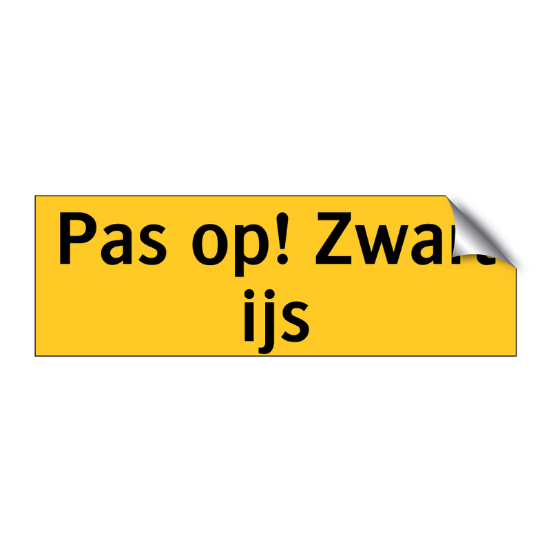 Pas op! Zwart ijs & Pas op! Zwart ijs & Pas op! Zwart ijs & Pas op! Zwart ijs