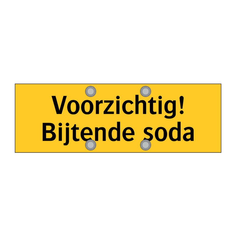 Voorzichtig! Bijtende soda & Voorzichtig! Bijtende soda & Voorzichtig! Bijtende soda