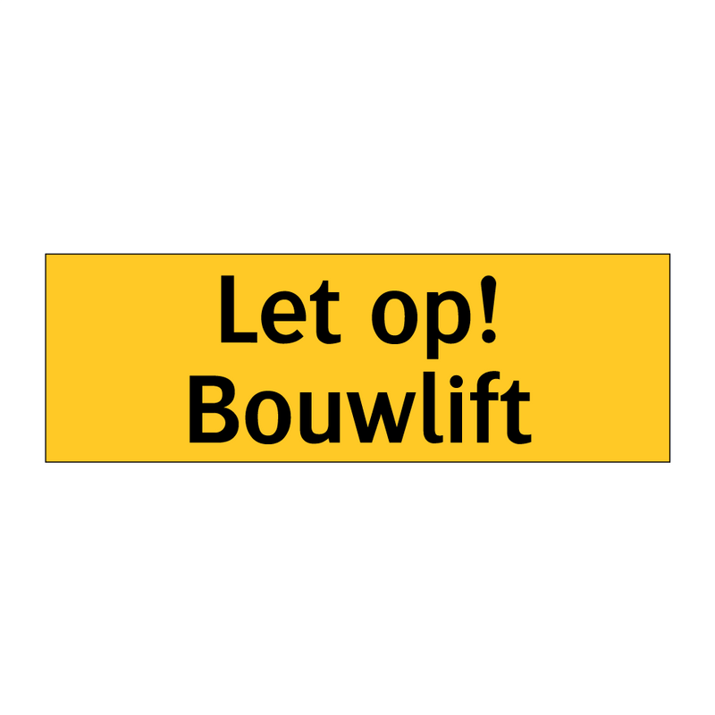 Let op! Bouwlift & Let op! Bouwlift & Let op! Bouwlift & Let op! Bouwlift & Let op! Bouwlift